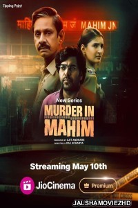 Murder In Mahim (2024) Hindi Web Series JioCinema Original