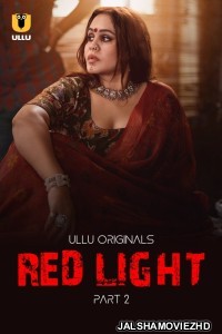 Red Light (2024) Part 2 Ullu Original