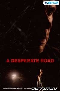 A Desperate Road (2022) Hollywood Bengali Dubbed