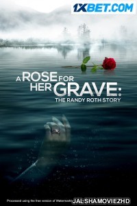 A Rose For Her Grave The Randy Roth Story (2023) Hollywood Bengali Dubbed
