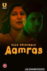 Aamras (2023) Ullu Original
