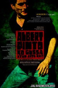 Albert Pinto Ko Gussa Kyun Aata Hai (2019) Hindi Movie