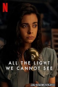 All the Light We Cannot See (2023) Hindi Web Series Netflix Original