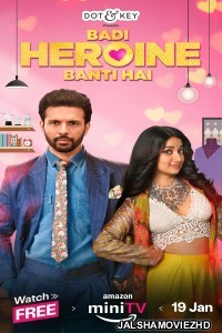 Badi Heroine Banti Hai (2024) Hindi Web Series Amazon MiniTV Original