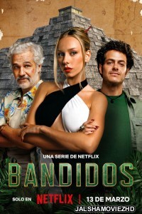 Bandidos (2024) Hindi Web Series Netflix Original