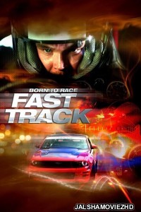 Born to Race Fast Track (2014) South Indian Hindi Dubbed Movie