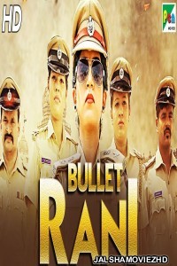 Bullet Rani (2019) South Indian Hindi Dubbed Movie