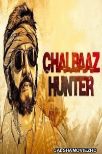 Chalbaaz Hunter (2018) South Indian Hindi Dubbed Movie