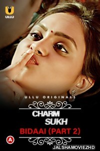 CharmSukh Bidaai (2023) Part 2 Ullu Original