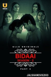 CharmSukh Bidaai (2023) Season 2 Part 2 Ullu Original