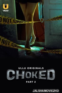 Choked (2024) Part 2 Ullu Original