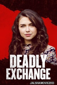 Deadly Exchange (2017) Hindi Dubbed