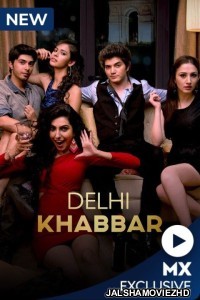 Delhi Khabbar (2022) Hindi Web Series MX Original