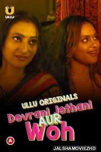 Devrani Jethani Aur Woh (2023) Ullu Original