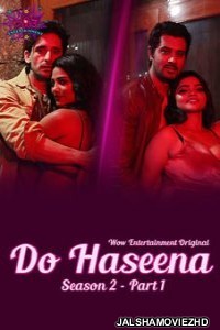 Do Haseena (2023) Season 2 WOWEntertainment Original