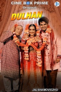 Dulhan (2021) CineBoxPrime Original