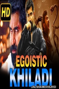Egoistic Khiladi (2018) South Indian Hindi Dubbed Movie