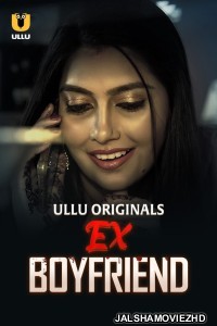 Ex Boyfriend (2024) Ullu Original