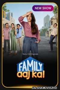 Family Aaj Kal (2024) Hindi Web Series SonyLiv Original