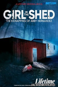 Girl in the Shed The Kidnapping of Abby Hernandez (2021) Hollywood Bengali Dubbed