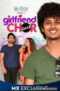 Girlfriend Chor (2020) Hindi Web Series MX Original