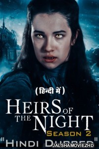 Heirs of the Night (2020) Season 2 Hindi Web Series Amazon Original