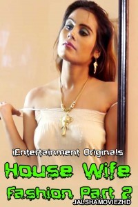 House Wife Fashion Part 2 (2020) iEntertainment