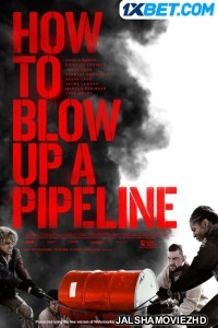How To Blow Up A Pipeline (2022) Bengali Dubbed Movie