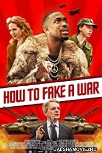 How To Fake A War (2020) English Movie