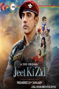 Jeet Ki Zid (2021) Hindi Web Series ZEE5 Original
