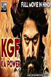 KGF Ka Power (2018) South Indian Hindi Dubbed Movie