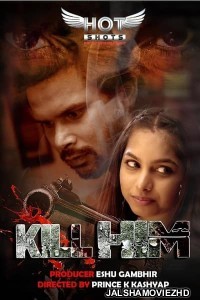 Kill Him (2020) Hindi HotShots Original