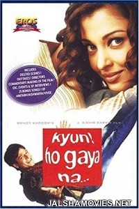 Kyun Ho Gaya Na (2004) Hindi Movie