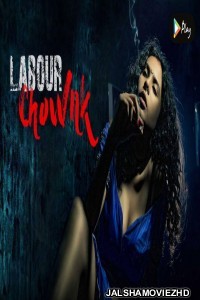 Labour Chownk (2020) Hungama Original Film