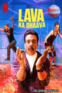 Lava Ka Dhaava (2021) Hindi Web Series Netflix Original