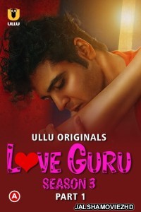 Love Guru (2023) Season 3 Part 1 Ullu Original