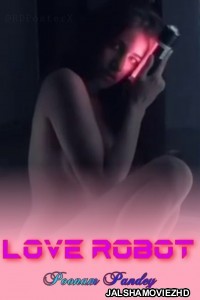 Love Robot (2020) Poonam Pandey Original