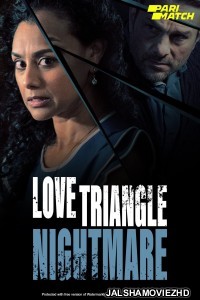 Love Triangle Nightmare (2022) Hollywood Bengali Dubbed