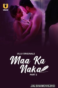 Maa Ka Naka (2023) Part 2 Ullu Original