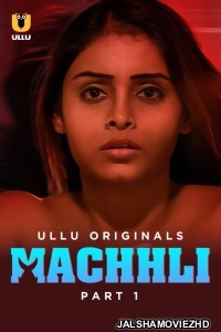 Machhli (2024) Ullu Original