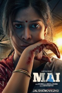 Mai A Mothers Rage (2022) Hindi Web Series Netflix Original