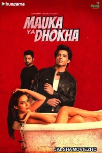 Mauka Ya Dhoka (2023) Hindi Web Series Hungama Original