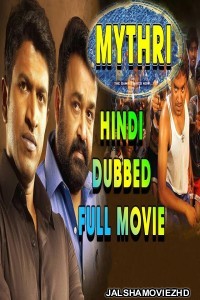 Mythri (2018) South Indian Hindi Dubbed Movie