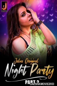 Night Party (2024) Part 2 Jalva Original
