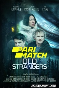 Old Strangers (2022) Hindi Dubbed