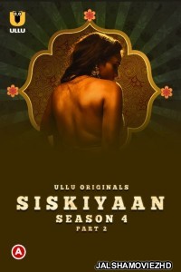 Palang Tod Siskiyaan (2023) Season 4 Part 2 Ullu Original