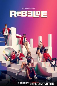 Rebelde (2022) Hindi Web Series Netflix Original