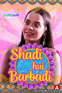 Shaadi Hui Baarbadi (2021) GupChup Original