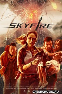 Skyfire (2019) Hindi Dubbed