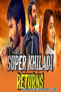 Super Khiladi Returns (2018) South Indian Hindi Dubbed Movie